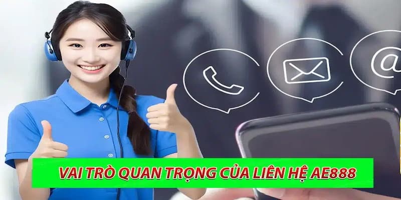 Liên hệ ae888 giúp người chơi giải quyết các tình huống khó khăn