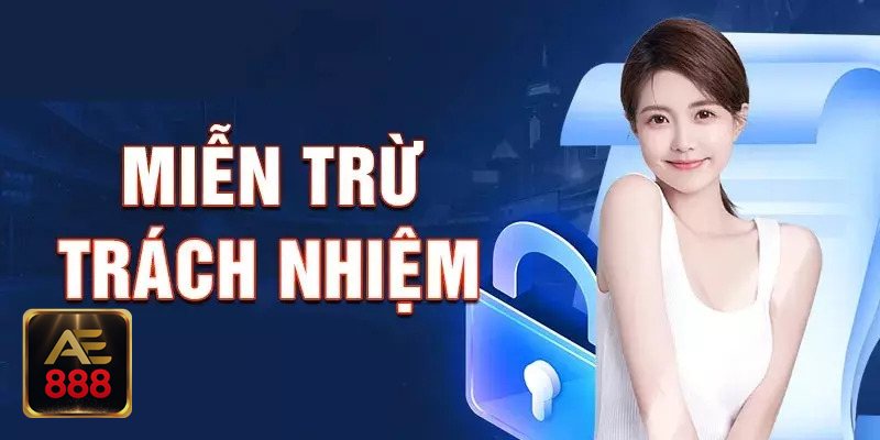 Miễn Trừ Trách Nhiệm - Khái niệm và phạm vi áp dụng